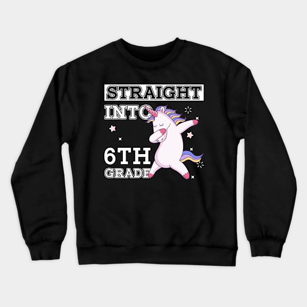 Straight Outta 6th Grade Unicorn Back To School Gift Crewneck Sweatshirt by kateeleone97023